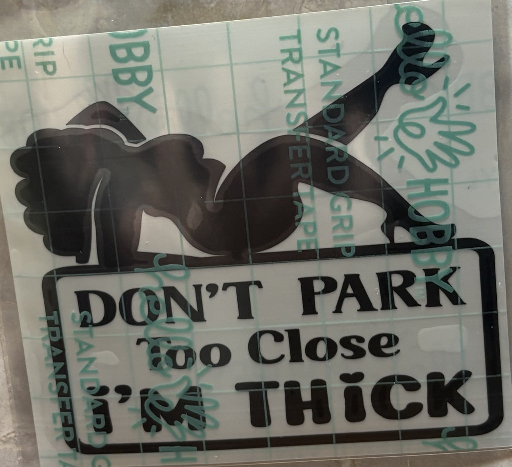 Don't Park Too Close, I'm Thick – 4x4 Inch Pin-Up Vinyl Decal