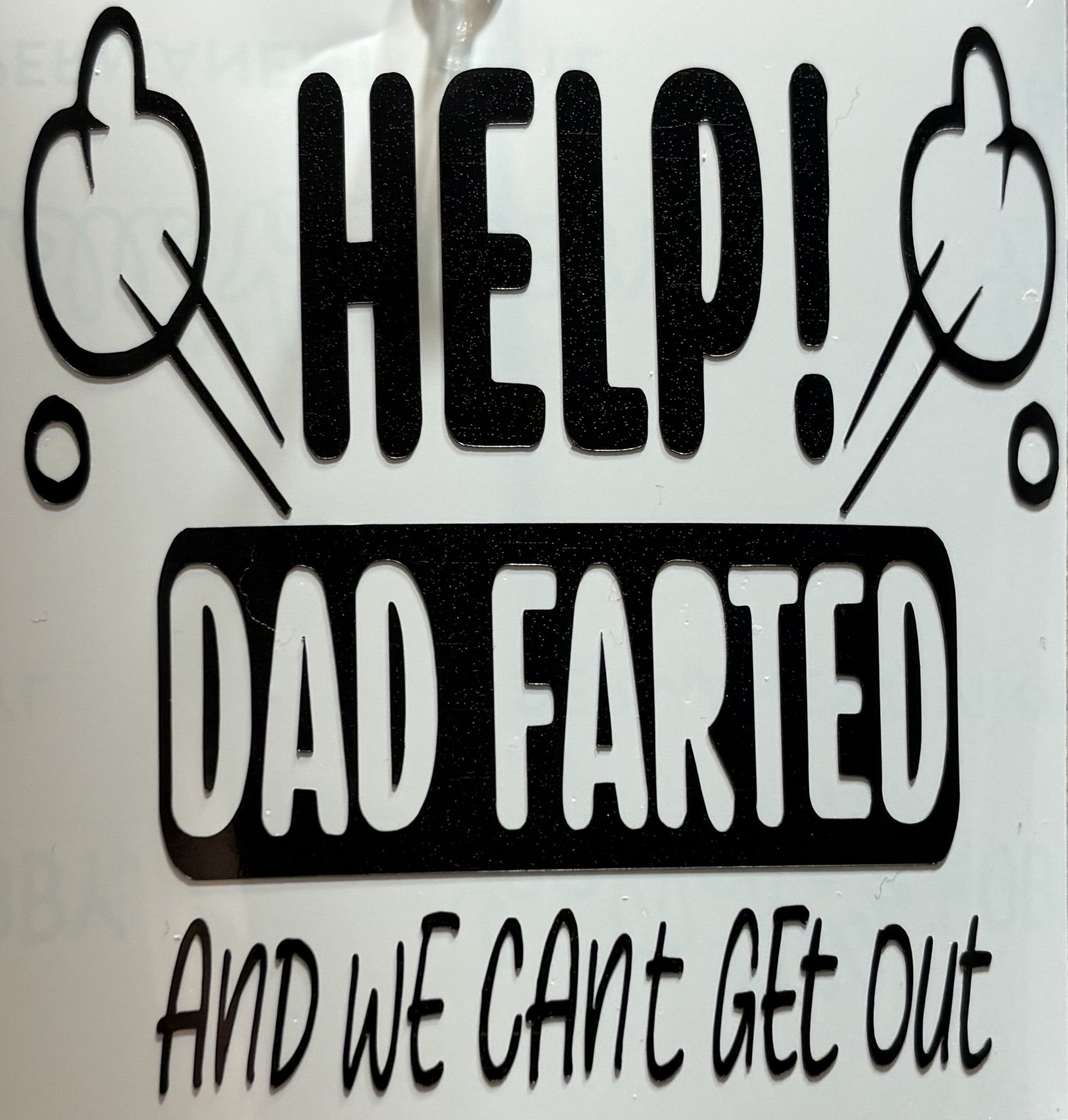 “Help! Dad Farted and We Can’t Get Out” Vinyl Decal – 4x4 Inch Funny Family Humor Sticker