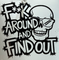 Skull “Fuck Around & Find Out” Vinyl Decal – 4x4 Inch Bold Warning Sticker