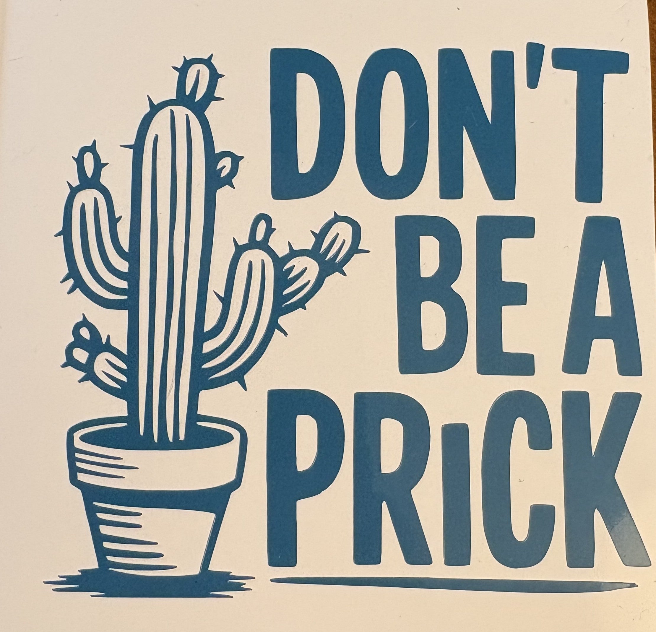 Don't Be a Prick Cactus Vinyl Decal
