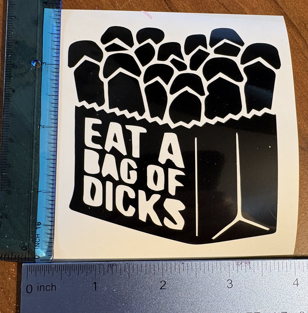 Eat a Bag of Dicks Funny Vinyl Decal